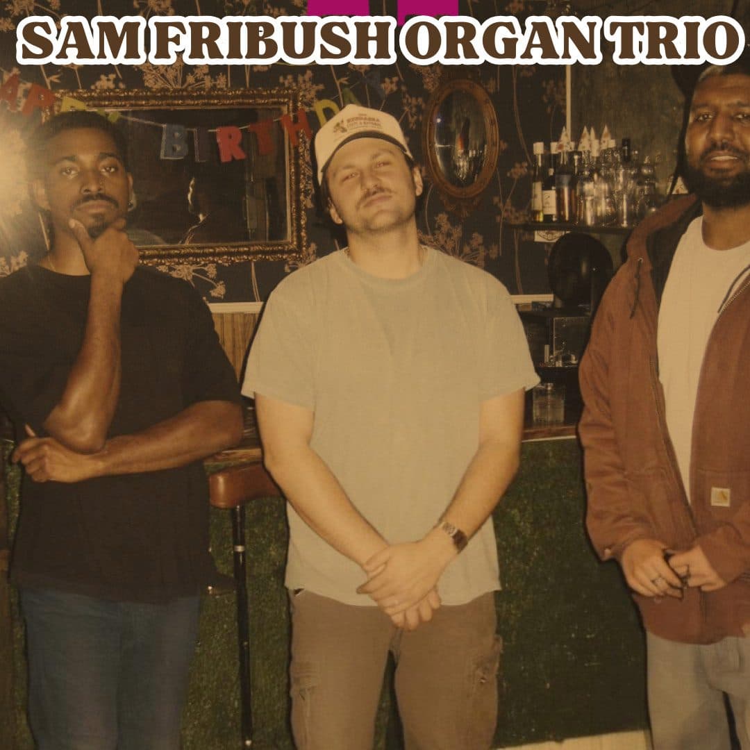 Sam Fribush Organ Trio